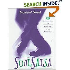 Soul Salsa: 17 Surprising Steps for Godly Living in the 21st Century