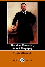 Theodore Roosevelt, an Autobiography
