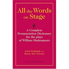 All the Words on Stage: A Complete Pronunciation Dictionary for the Plays of William Shakespeare (Career Development Series)