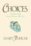 Choices: For Women Who Long to Discover Lifes Best