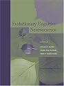 Evolutionary Cognitive Neuroscience