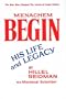 Menachem Begin: His Life and Legacy
