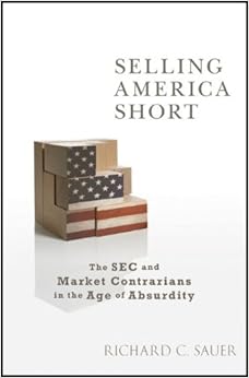 Selling America Short by Richard C. Sauer