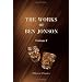 The Works of Ben Jonson: Volume 1. Memoirs of Jonson, c.. Every Man in his Humour