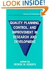 Quality Planning, Control, and Improvement in Research and Development (Quality and Reliability)