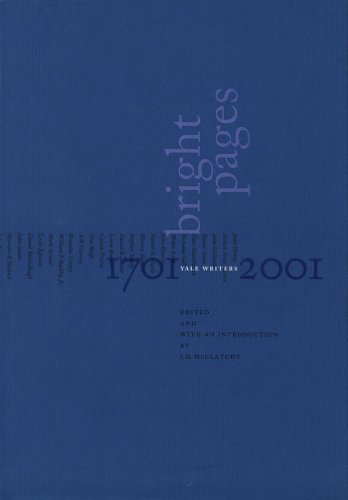 Bright Pages: Yale Writers, 1701-2001 (A Yale Tercentennial Book)