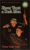 Never Trust a Dead Man