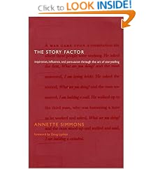 The Story Factor: Inspiration, Influence, and Persuasion Through the Art of Storytelling