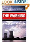 The Warning: Accident at Three Mile Island: A Nuclear Omen for the Age of Terror