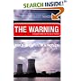 The Warning: Accident at Three Mile Island: A Nuclear Omen for the Age of Terror