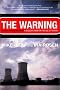 The Warning: Accident at Three Mile Island: A Nuclear Omen for the Age of Terror The Warning: Accident at Three Mile Island: A Nuclear Omen for the Age of Terror