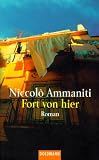 Fort von hier. - Niccolo Ammaniti