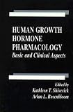 Human Growth Hormone Pharmacology: Basic and CLinical Aspects (Pharmacology and Toxicology)