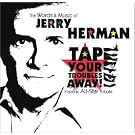 Tap Your Troubles Away: Words & Music Jerry Herman