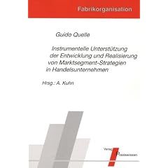 Instrumentelle Unterst�tzung der Entwicklung und Realisierung von Marktsegment-Strategien in Handelsunternehmen