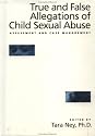 True And False Allegations Of Child Sexual Abuse: Assessment & Case Management