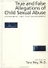 True And False Allegations Of Child Sexual Abuse: Assessment & Case Management