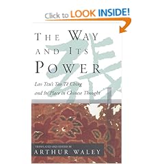 The Way and Its Power: A Study of the Tao TE Ching and Its Place in Chinese Thought