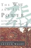 The Way and Its Power: Lao Tzu s Tao Te Ching and Its Place in Chinese Thought (UNESCO collection of representative works)