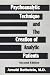 Psychoanalytic Technique and the Creation of Analytic Patients
