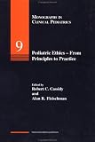 Review Informa HealthCare  / Pediatric Ethics\=From Principles to Practice (Monographs in Clinical Pediatrics)
