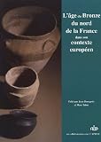 L'�ge du Bronze du Nord de la France : Dans son contexte europ�en
