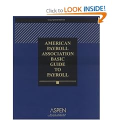 American Payroll Association Basic Guide to Payroll, 2005 Revised Edition