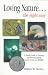 Loving Nature...: The Right Way : A Family Guide to Viewing and Photographing Scenic Areas and Wildlife