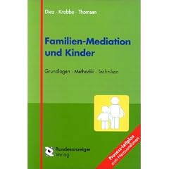 Familien-Mediation und Kinder. Grundlagen - Methodik - Techniken