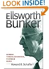 Ellsworth Bunker: Global Troubleshooter, Vietnam Hawk (Adst-Dacor Diplomats and Diplomacy Series)