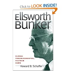 Ellsworth Bunker: Global Troubleshooter, Vietnam Hawk (Adst-Dacor Diplomats and Diplomacy Series)