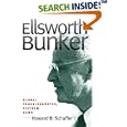 Ellsworth Bunker: Global Troubleshooter, Vietnam Hawk (Adst-Dacor Diplomats and Diplomacy Series) by  Howard B. Schaffer