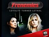 Frenemies Loyalty Turned Lethal: Inner Demons