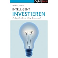 Intelligent Investieren. Der Bestseller über die richtige Anlagestrategie (Gebundene Ausgabe)