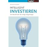 Intelligent Investieren: Der Bestseller �ber die richtige Anlagstrategie: Der Bestseller �ber die richtige Anlagestrategievon "Benjamin Graham"