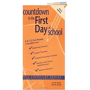 Countdown to the First Day of School: A K-12 Get-Ready Checklist for Beginning Teachers, Teacher Transfers, Student/Preservice Teachers, Mentors and More! (Nea Checklist Series) Leo M. Schell