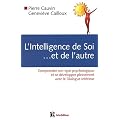 L'intelligence de soi... et de l'autre : Comprendre son type psychologique et se d�velopper pleinement avec le Dialogue Int�rieur