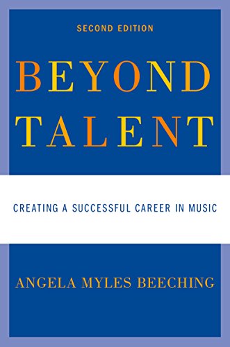 Beyond Talent: Creating a Successful Career in Music Beyond Talent: Creating a Successful Career in Music