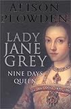 Lady Jane Grey : nine days queen