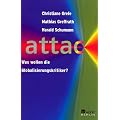 attac. Was wollen die Globalisierungskritiker?