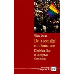 De la sexualit� en d�mocratie : L'individu libre et ses espaces identitaires