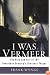 I Was Vermeer: The Rise and Fall of the Twentieth Century's Greatest Forger