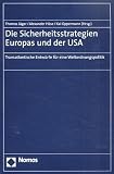 Die Sicherheitsstrategien Europas und der USA - Thomas J&auml;ger, Alexander H&ouml;se, Kai Oppermann