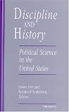  : Discipline and History: Political Science in the United States