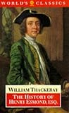 The History of Henry Esmond, Esq.: A Colonel in the Service of Her Majesty Queen Anne