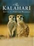The Kalahari: Survival in a Thirstland Wilderness