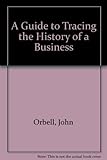 A guide to tracing the history of a business