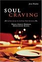 Soul Craving Small  Group Member Discussion Guide: An Invitation to the Feast That Satisfies: a 6-session Bible Study