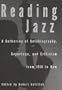 Reading Jazz: A Gathering of Autobiography, Reportage, and Criticism from 1919 to Now