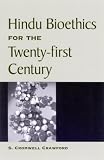 Hindu Bioethics for the Twenty-First Century (Suny Series in Religious Study)